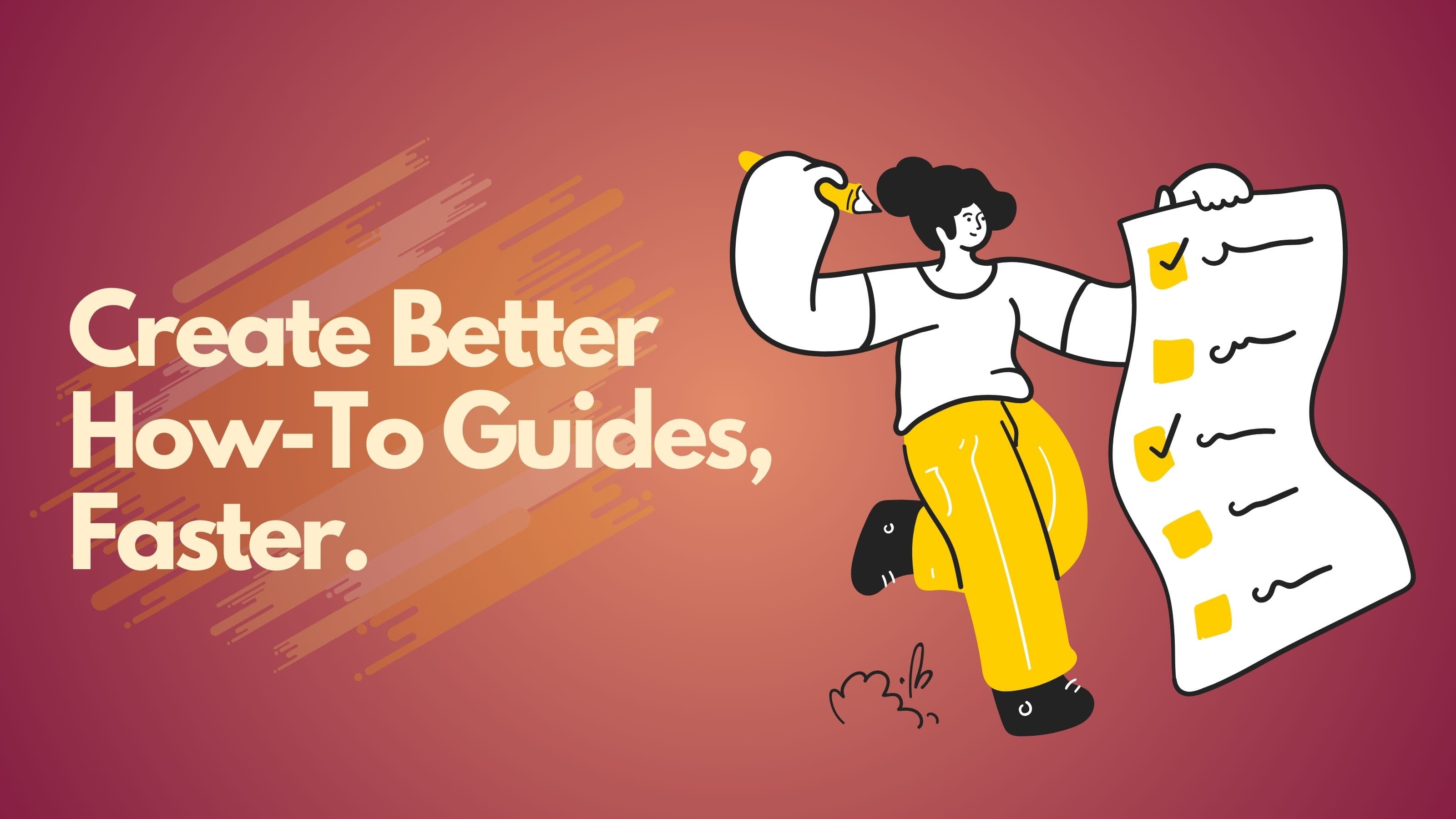 Create Better How-To Guides.